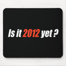 Anti-Obama Bumpersticker - Is it 2012 yet Mouse Pads
