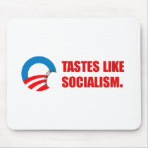 Anti-Obama Bumpersticker - Tastes like Socialism b Mousepads
