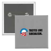 Anti-Obama Bumpersticker - Tastes like Socialism Pinback Buttons