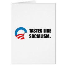 Anti-Obama Bumpersticker - Tastes like Socialism Greeting Cards