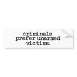 anti obama 'criminals prefer unarmed victims' bumper stickers