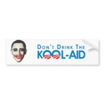 Anti-Obama - Dont drink the kool-aid Bumper Stickers