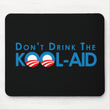 Anti-Obama - Dont drink the kool-aid Mouse Pad