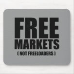 Anti-Obama - Free Markets not Freeloaders mousepads