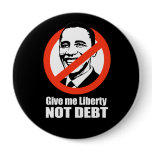 Anti-Obama - give me liberty not debt Buttons