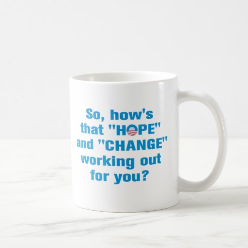 Anti Obama "Hope" and "Change" Coffee Mugs