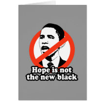 ANTI-OBAMA / HOPE IS NOT THE NEW BLACK CARDS