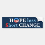anti Obama "Hope less Short change" bumper sticker