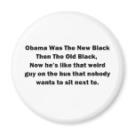 Anti-Obama Humor Fridge Magnet