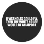 Anti-Obama - if assholes could fly, then the white Stickers