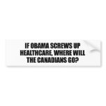 Anti-Obama - If Obama screws up healthcare bumper stickers