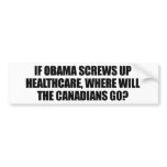 Anti-Obama - If Obama screws up healthcare Bumper Stickers