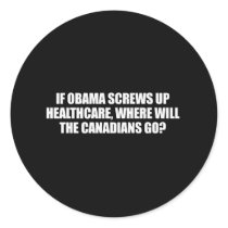 Anti-Obama - If Obama screws up healthcare Bumpers stickers