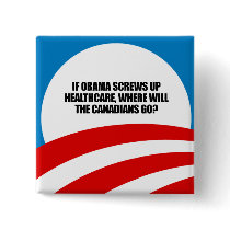 Anti-Obama - If Obama screws up healthcare Buttons