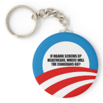 Anti-Obama - If Obama screws up healthcare Key Chain
