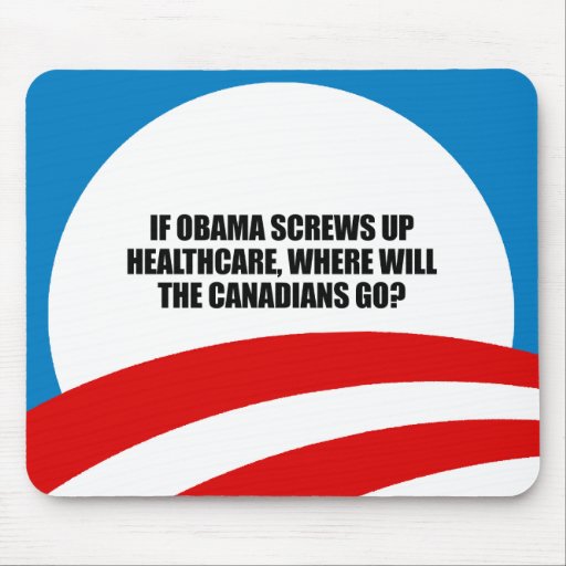 Anti-Obama - If Obama screws up healthcare Mouse Pads