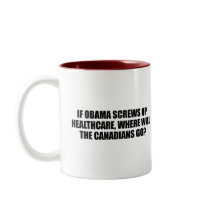 Anti-Obama - If Obama screws up healthcare Mug