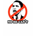 ANTI-OBAMA / NO HE CAN'T T-SHIRT