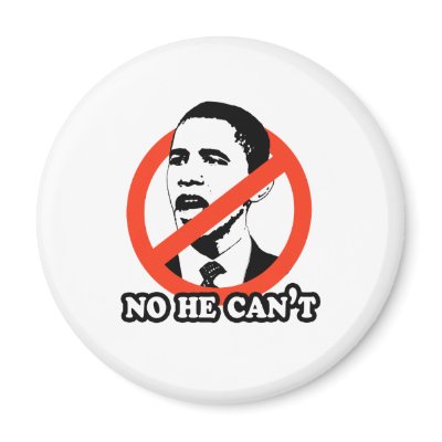 ANTI-OBAMA / NO HE CAN'T T-SHIRT FRIDGE MAGNET by antiobama