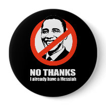 Anti-Obama - no thanks, i already have a messiah Button