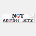 Anti-Obama "Not Another Term" Bumper Sticker