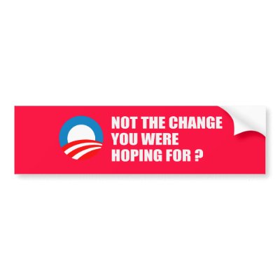 Anti-Obama - NOT THE CHANGE YOU WERE HOPING FOR Bu by antiobama