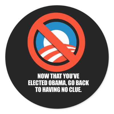 Anti-Obama - now that you've elected obama, go bac Sticker by antiobama