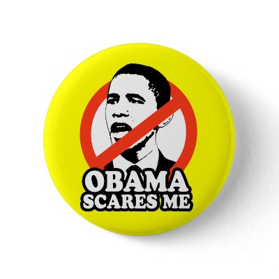 ANTI-OBAMA / OBAMA SCARES ME BUTTON by antiobama