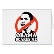ANTI-OBAMA / OBAMA SCARES ME CARDS
