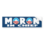 Anti Obama Obama's a moron Bumper Sticker