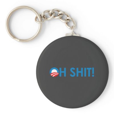 Anti-Obama - Oh Shit Key Chains by antiobama
