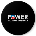 ANTI-OBAMA - POWER TO THE SHEEPLE BUTTON