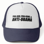 Anti-Obama - PRO-GOD PRO-GUNS ANTI-OBAMA Trucker Hats