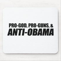 Anti-Obama - PRO-GOD PRO-GUNS ANTI-OBAMA Mouse Pads