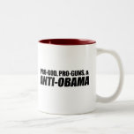 Anti-Obama - PRO-GOD PRO-GUNS ANTI-OBAMA Mug