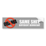 Anti-Obama - same shit different democrat Bumper Sticker