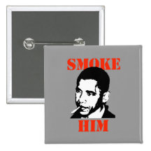 ANTI-OBAMA / SMOKE HIM PINS
