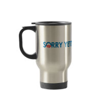 Anti-Obama - Sorry Yet Coffee Mug