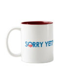 Anti-Obama - Sorry Yet? Coffee Mugs