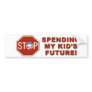 Anti-Obama “Stop Spending Kid's Future” Bumper Sticker