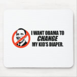 Anti-Obama T-shirt - Change my kids diaper Mouse Mat