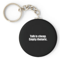Anti-Obama - talk is cheap, empty rhetoric Keychains