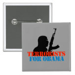 ANTI-OBAMA / TERRORISTS FOR OBAMA PIN