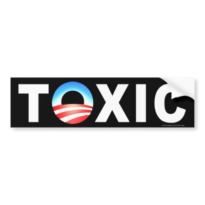 anti Obama "Toxic" bumper sticker by mrunpc