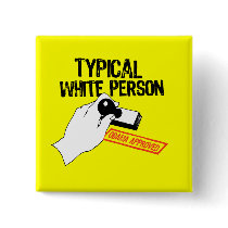 ANTI-OBAMA / TYPICAL WHITE PERSON BUTTONS