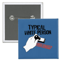 ANTI-OBAMA / TYPICAL WHITE PERSON BUTTON