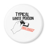 ANTI-OBAMA / TYPICAL WHITE PERSON REFRIGERATOR MAGNET