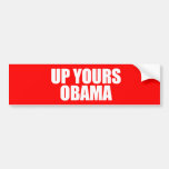Anti-Obama - up yours obama Bumper Sticker
