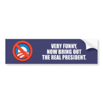 ANTI-OBAMA- Very funny, now bring out the real pre bumper stickers
