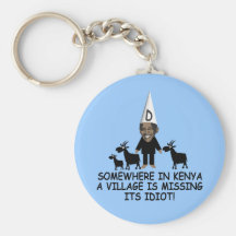 Anti Obama,village idiot Keychains